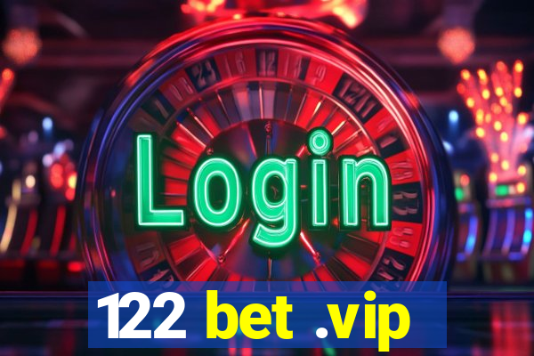 122 bet .vip