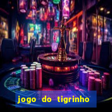 jogo do tigrinho gratis sem deposito