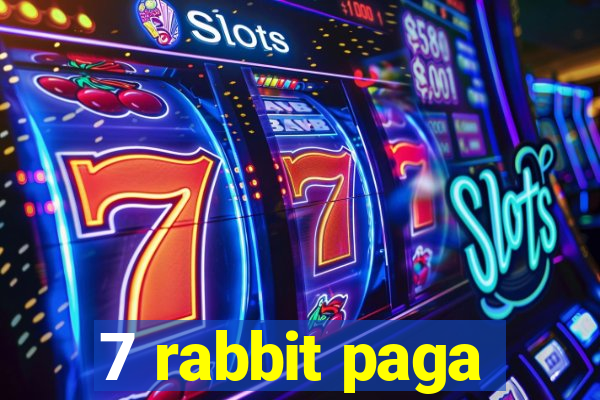 7 rabbit paga