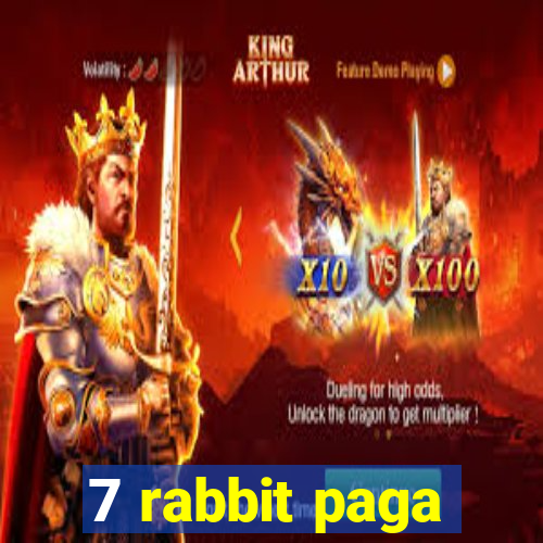 7 rabbit paga