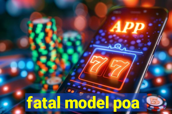 fatal model poa