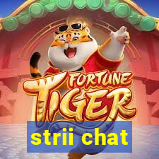 strii chat