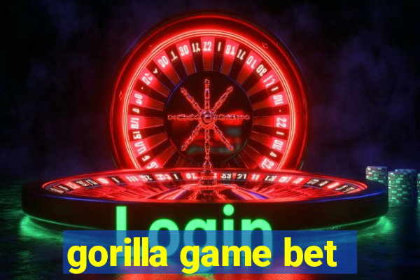 gorilla game bet