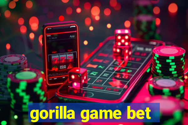 gorilla game bet