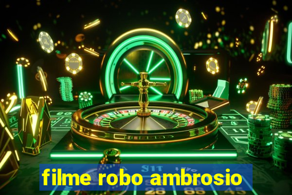 filme robo ambrosio