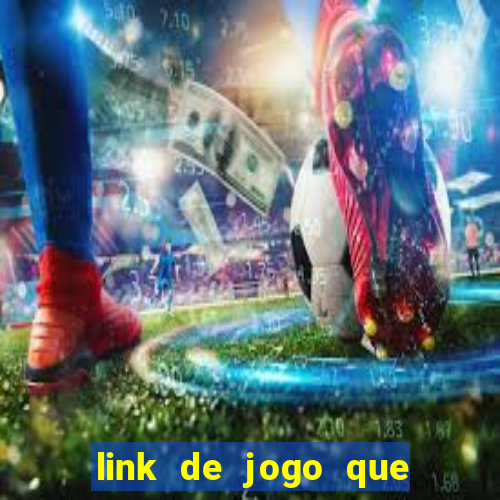 link de jogo que ganha dinheiro sem depositar