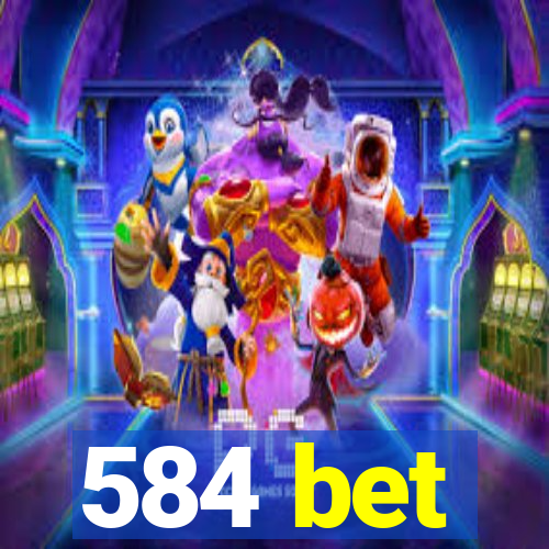 584 bet