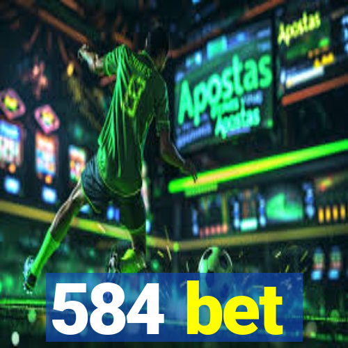 584 bet