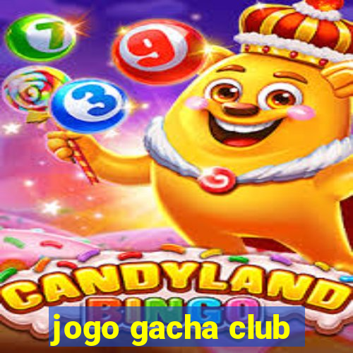 jogo gacha club