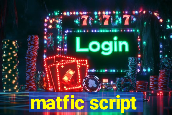 matfic script