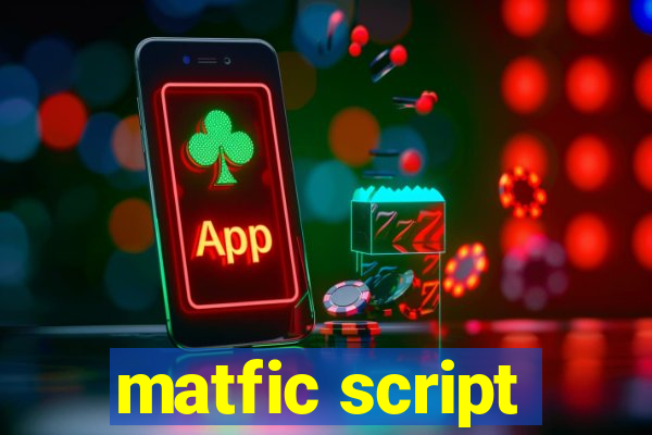 matfic script