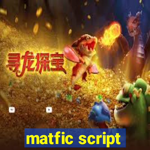 matfic script