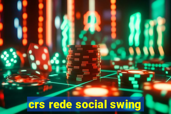 crs rede social swing