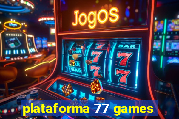 plataforma 77 games