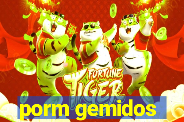 porm gemidos