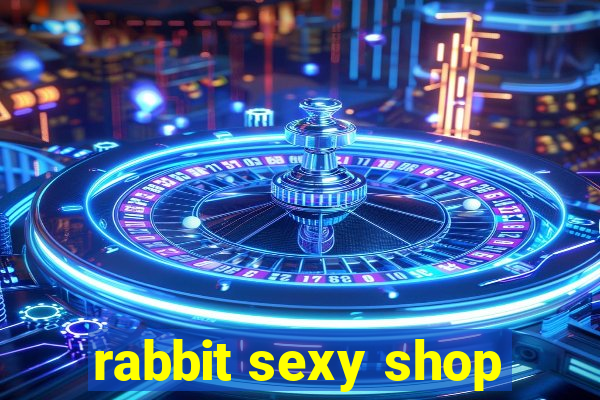 rabbit sexy shop