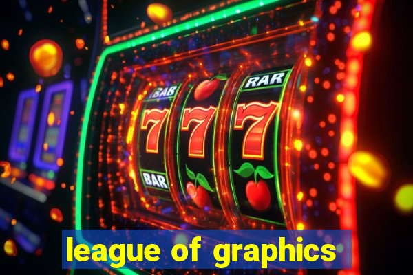 league of graphics