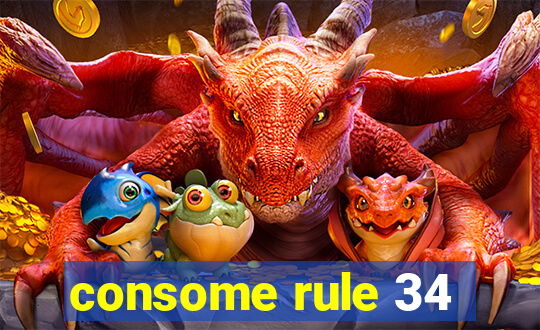 consome rule 34