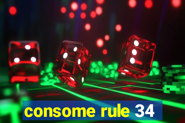 consome rule 34