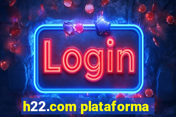 h22.com plataforma