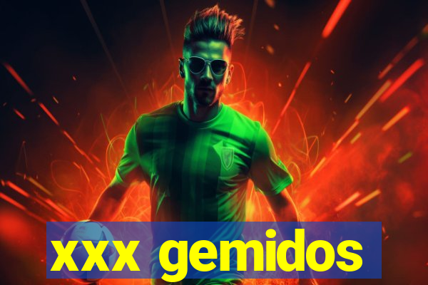 xxx gemidos