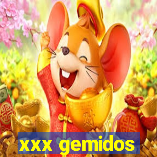 xxx gemidos