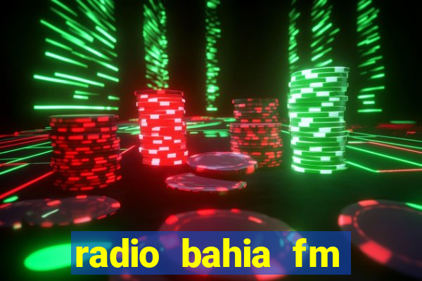 radio bahia fm 88.7 ao vivo ouvir