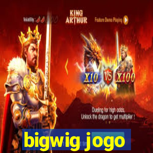 bigwig jogo