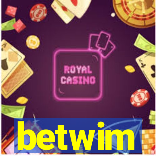 betwim