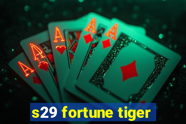 s29 fortune tiger