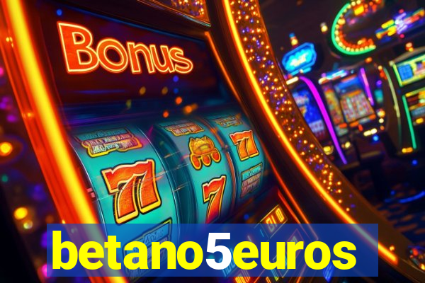 betano5euros