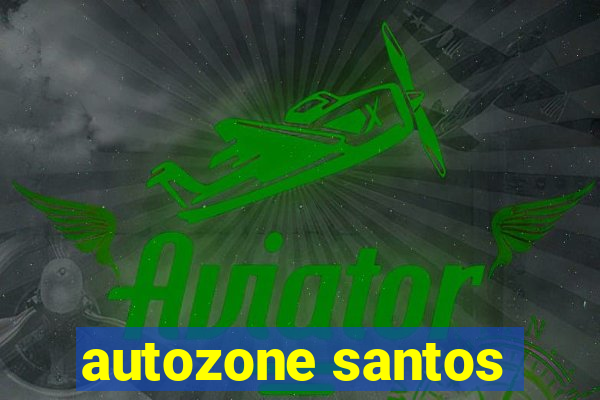 autozone santos