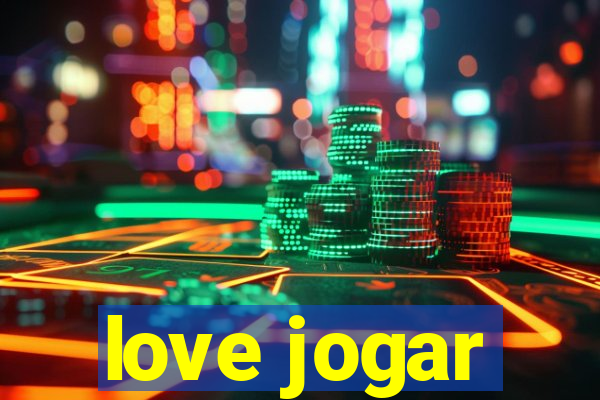 love jogar