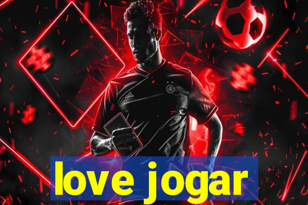 love jogar