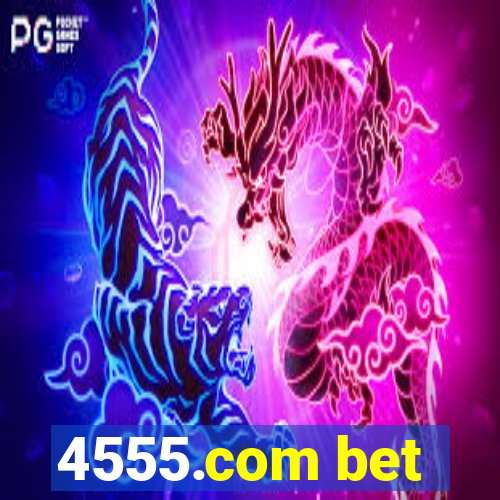 4555.com bet