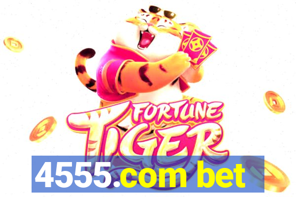 4555.com bet