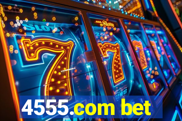 4555.com bet