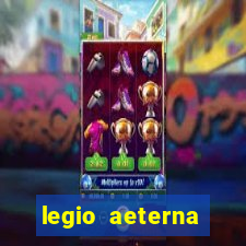 legio aeterna victrix letra