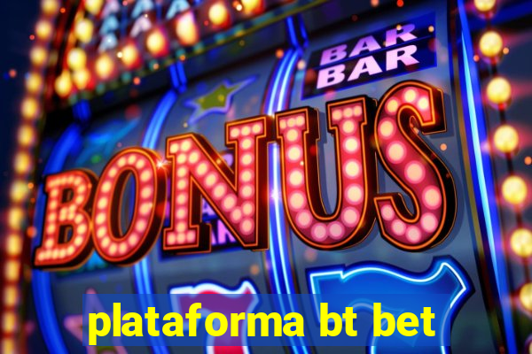 plataforma bt bet