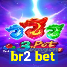 br2 bet