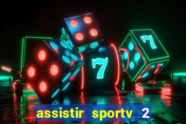 assistir sportv 2 ao vivo futemax