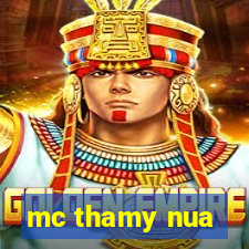 mc thamy nua