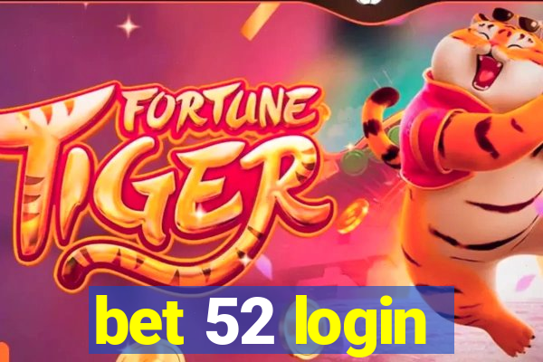 bet 52 login