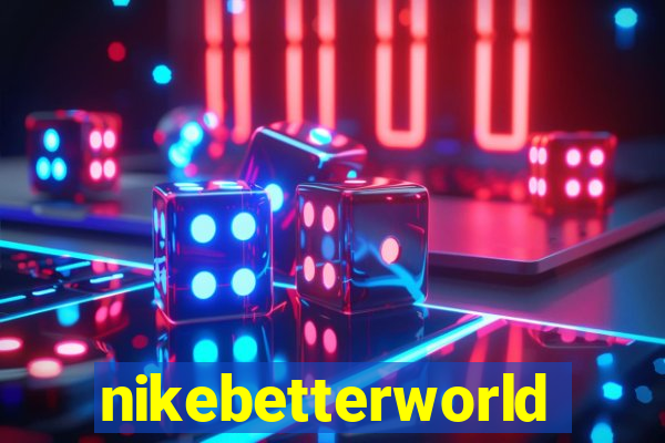 nikebetterworld