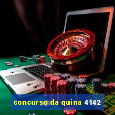 concurso da quina 4142