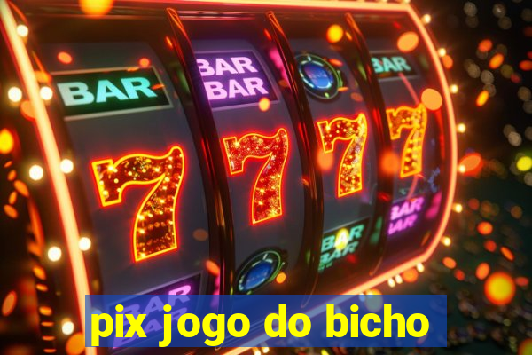 pix jogo do bicho