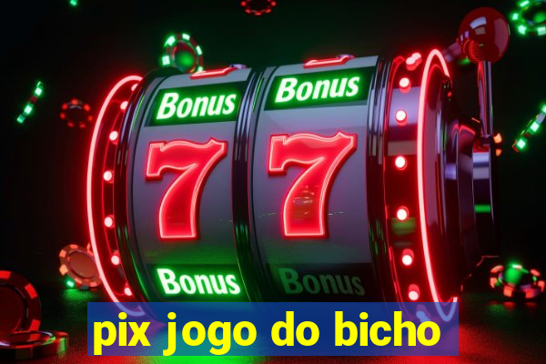 pix jogo do bicho