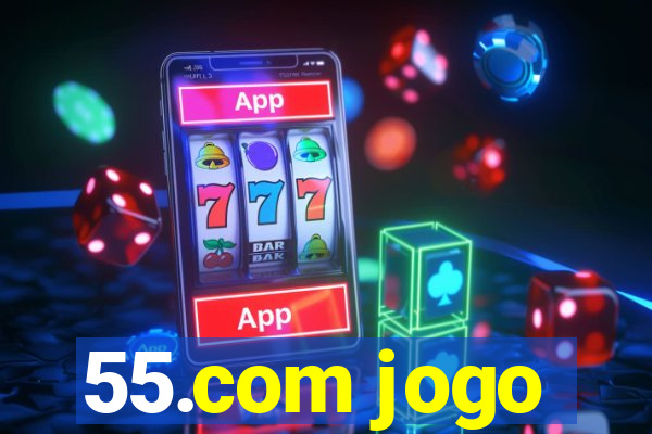 55.com jogo