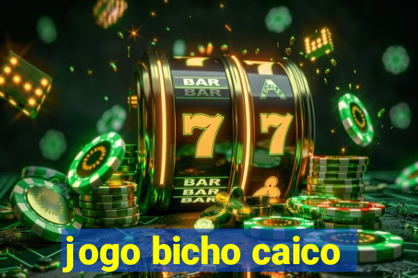 jogo bicho caico