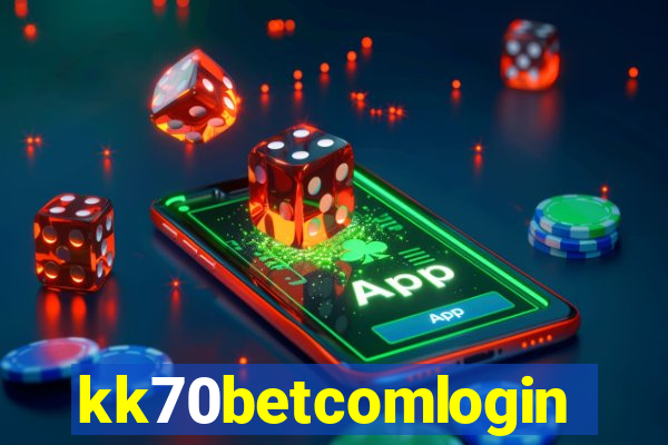 kk70betcomlogin